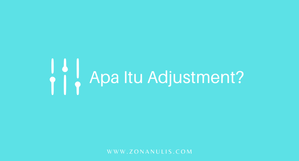 Apa Itu Adjustment
