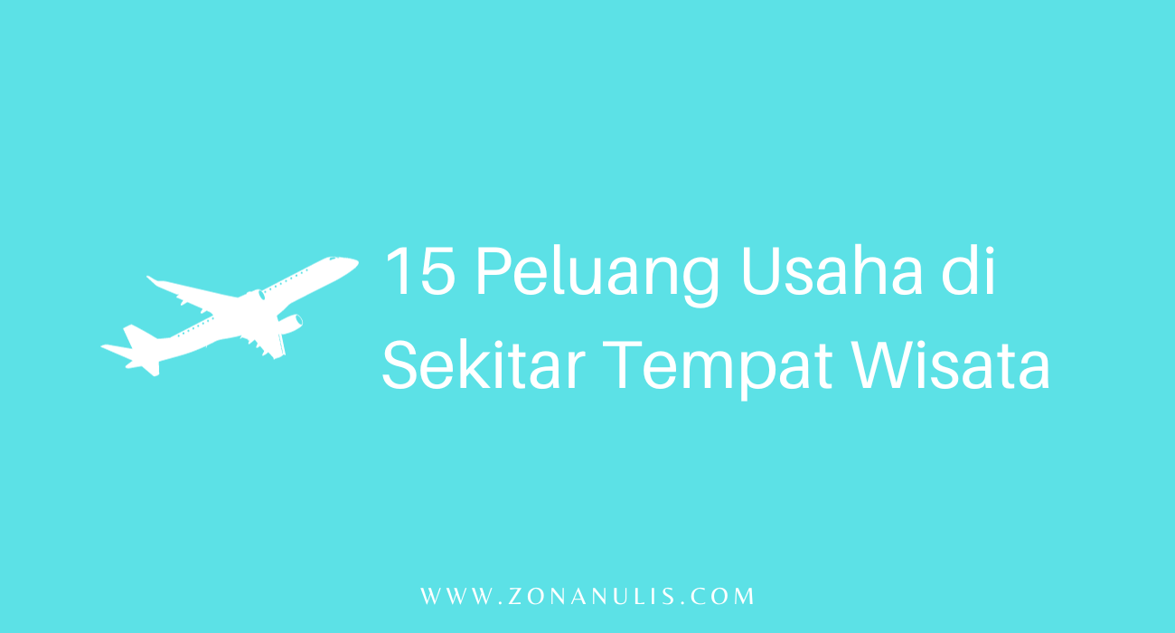 Peluang usaha yang cocok di sekitar tempat wisata dan rekreasi